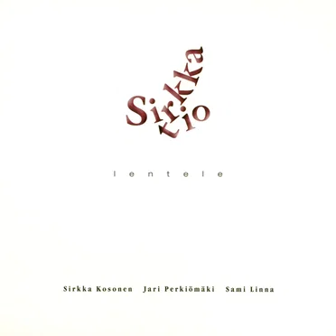 Lentele by SirkkaTrio - album cover