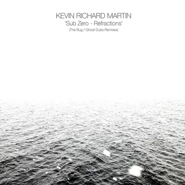 'Sub Zero - Refractions'(The Bug / Ghost Dubs Remixes) by Kevin Richard Martin - album cover