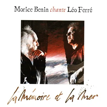 La Mémoire et la Mer : Morice Benin chante Léo Ferré