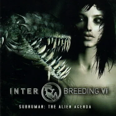 Interbreeding VI: Subhuman: The Alien Agenda by Various Artists - album cover
