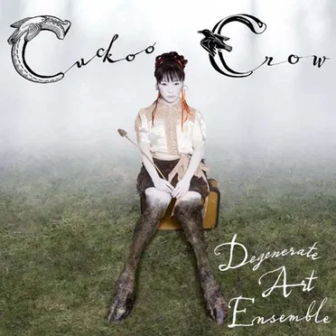 Cuckoo Crow by Degenerate Art Ensemble - album cover