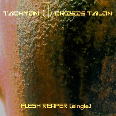 Flesh Reaper by Tachyon Crisis Talon - album cover