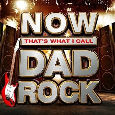 Now That’s What I Call Dad Rock by Various Artists - album cover