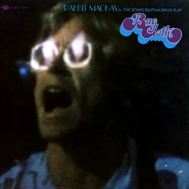 Bug Cloth by Rabbit MacKay & The Somis Rhythm Band - album cover