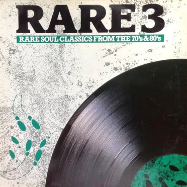 Rare 3: Rare Soul Classics From the 70’s and 80’s by Various Artists - album cover