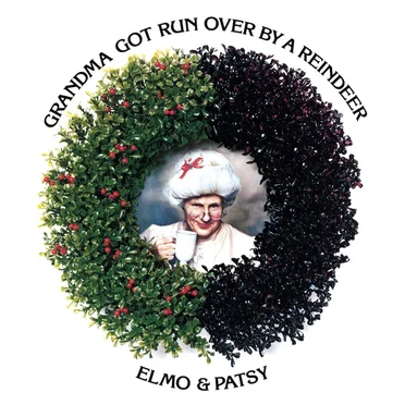 Grandma Got Run Over by a Reindeer by Elmo & Patsy - album cover