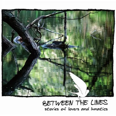 Between the Lines V3 (Stories of Lovers and Lunatics) by Various Artists - album cover