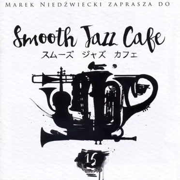 Smooth Jazz Cafe 15 by Various Artists - album cover