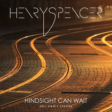 Hindsight Can Wait by Henry Spencer - album cover