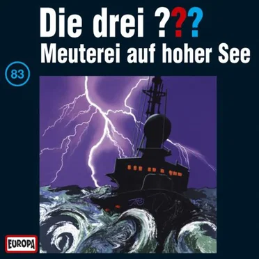 Die drei ??? 83: Meuterei auf hoher See by Die drei ??? - album cover