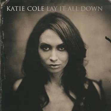 Lay It All Down by Katie Cole - album cover