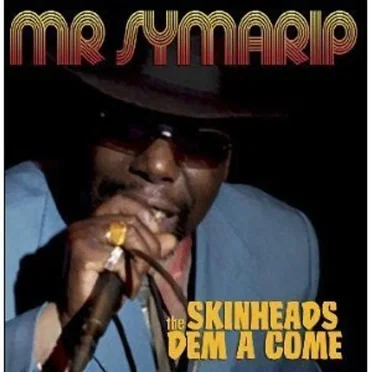 The Skinheads Dem A Come by Mr. Symarip - album cover