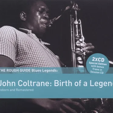 The Rough Guide to Jazz Legends: John Coltrane: Birth of a Legend