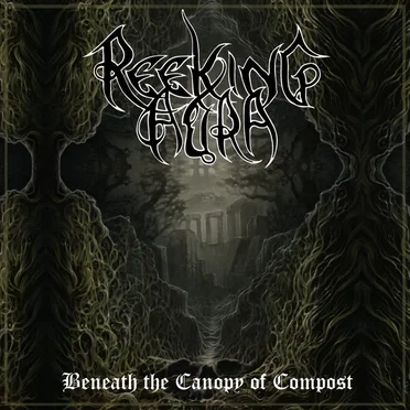 Beneath the Canopy of Compost by Reeking Aura - album cover