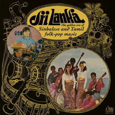 Sri Lanka: The Golden Era of Sinhalese and Tamil Folk-Pop Music by Various Artists - album cover
