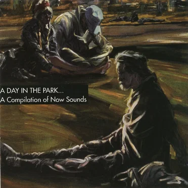 A Day in the Park... A Compilation of Now Sounds by Various Artists - album cover