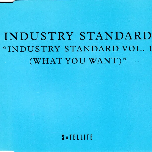Industry Standard Vol. 1 (What You Want)