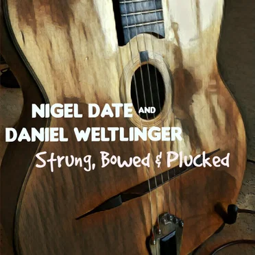 Strung, Bowed and Plucked by Nigel Date - album cover