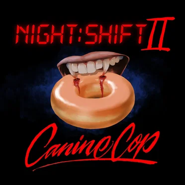 NIGHT:SHIFT II: Canine Cop