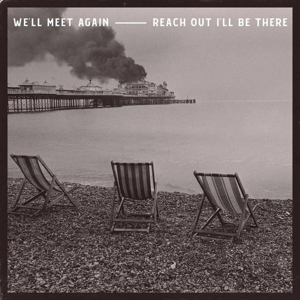 We’ll Meet Again / Reach Out I’ll Be There