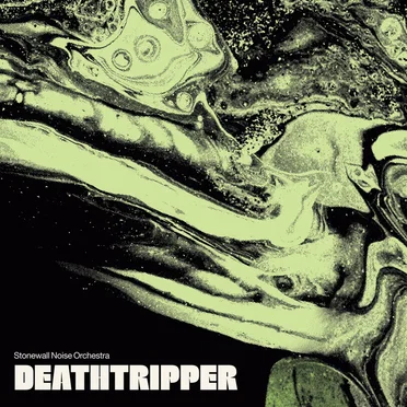 Deathtripper by Stonewall Noise Orchestra - album cover