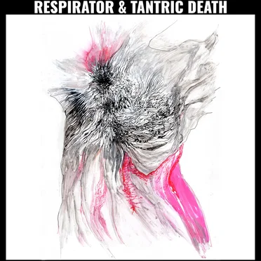 Respirator & Tantric Death