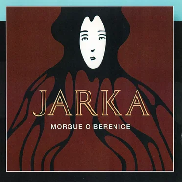 Morgue o Berenice by Jarka - album cover