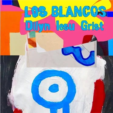 Dilyn Iesu Grist by Los Blancos - album cover