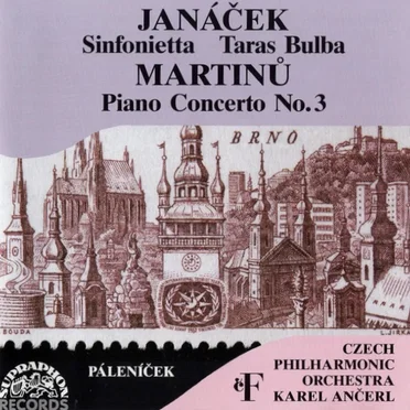 Janáček: Sinfonietta, Taras Bulba / Martinů: Piano Concerto No.3