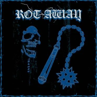 ROT AWAY