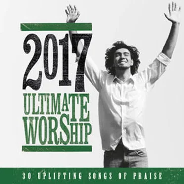 Ultimate Worship 2017 by Various Artists - album cover
