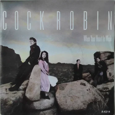 When Your Heart Is Weak by Cock Robin - album cover