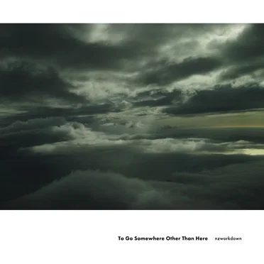 To Go Somewhere Other Than Here