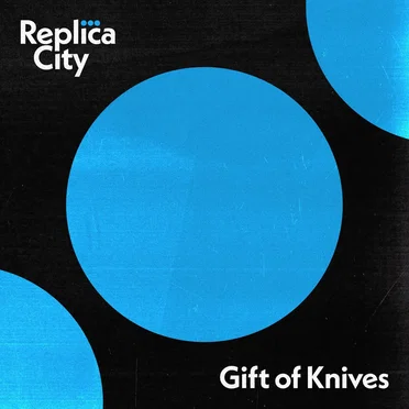 Gift of Knives by Replica City - album cover