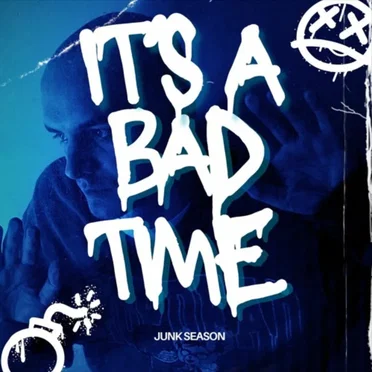 It's a Bad Time by Junk Season - album cover