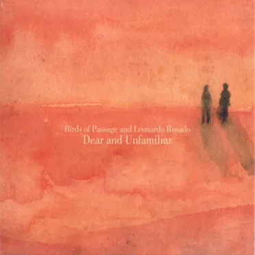 Dear and Unfamiliar by Birds of Passage - album cover
