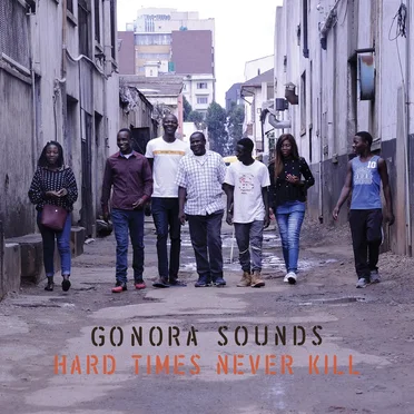 Hard Times Never Kill by Gonora Sounds - album cover