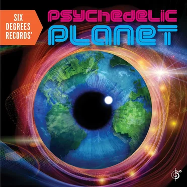 Six Degrees Records' Psychedelic Planet by Various Artists - album cover