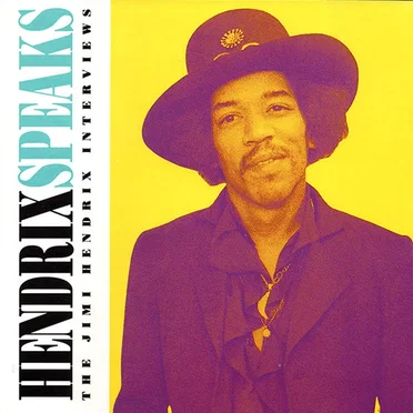 Hendrix Speaks: The Jimi Hendrix Interviews by Jimi Hendrix - album cover