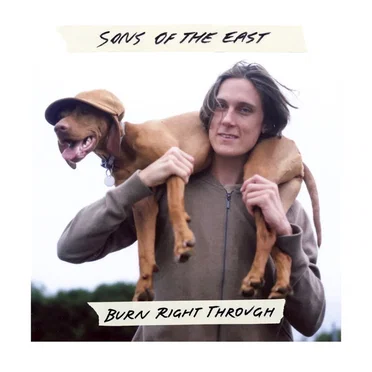 Burn Right Through by Sons of the East - album cover