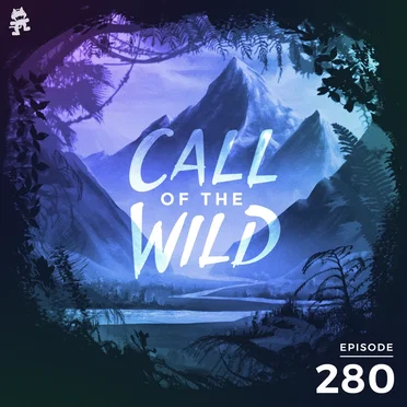 2020-01-08: 280 – Monstercat: Call of the Wild by Monstercat - album cover