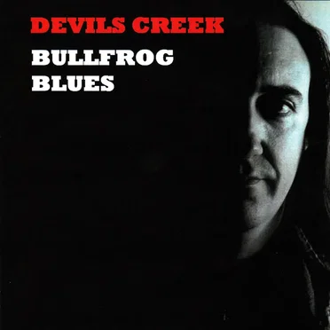 Bullfrog Blues by Devils Creek - album cover