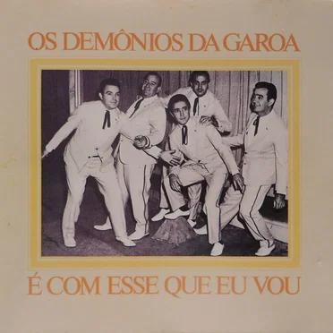 É com esse que eu vou by Demônios da Garoa - album cover