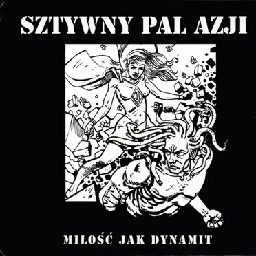 Miłość jak dynamit by Sztywny pal Azji - album cover