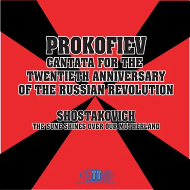 Prokofiev: Cantata for the 20th Anniversary of the October Revolution / Shostakovich: The Sun Shines Over Our Motherland