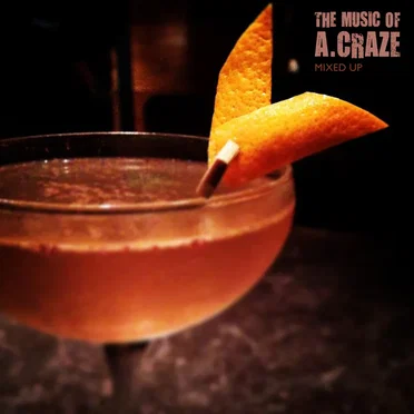 Mixed Up by The Music of A. Craze - album cover