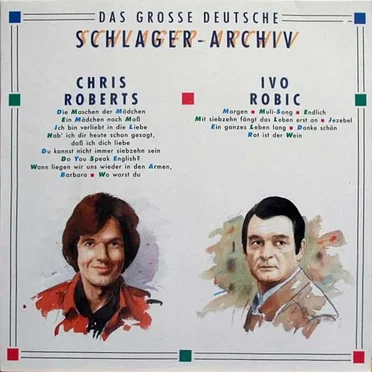 Das große deutsche Schlager-Archiv - Chris Roberts / Ivo Robić