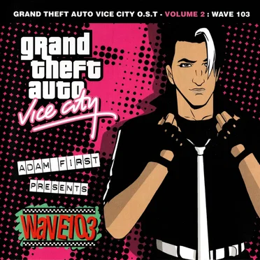 Grand Theft Auto: Vice City, Volume 2: Wave 103 by Various Artists - album cover