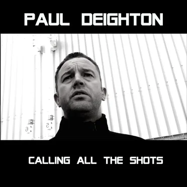 Calling All the Shots by Paul Deighton - album cover