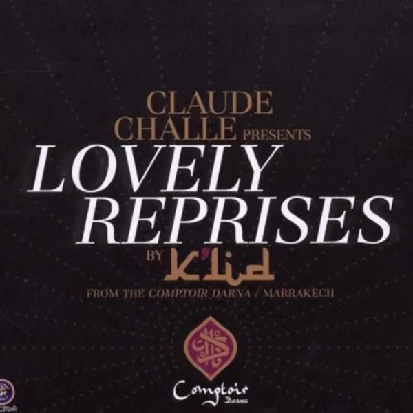 Claude Challe presents Lovely Reprises by K'lid